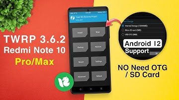 Install Latest TWRP 3.6.2 for Redmi Note 10 Pro/Max (Android 12 Support)🔥