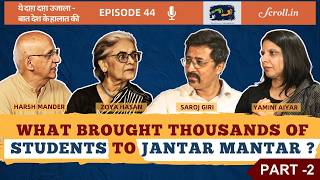 Episode 43 (Part 2): What brought thousands of students to Jantar Mantar?