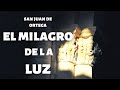 El Milagro de la Luz de San Juan de Ortega