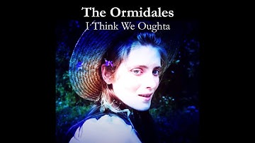 I Think We Oughta  - The Ormidales (Official  Video)