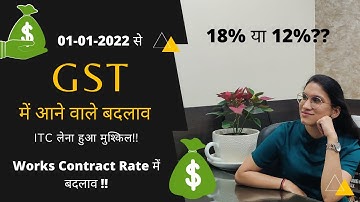 Recent Changes in GST || w.e.f from 01-01-2022 || Works Contract || ITC ||