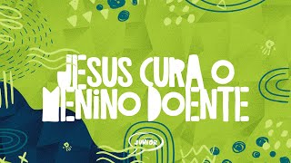 Jesus cura o menino doente | Comunidade Jr.