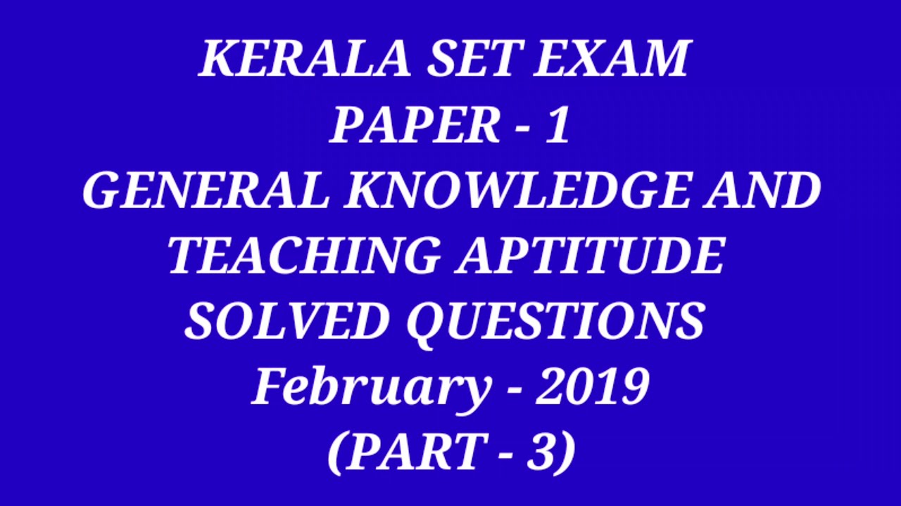 SET Exam  (Paper -1) General  Knowledge & Teaching Aptitude Solved Questions February  -2019(Part-3)