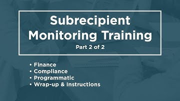 Subrecipient Monitoring Training | Part 2 of 2