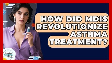 How Did MDIs Revolutionize Asthma Treatment? - Everyday Asthma Tips