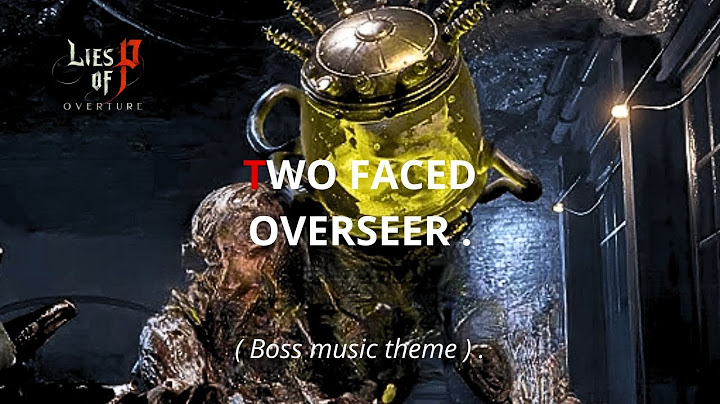 LIES OF P OVERTURE || TWO FACED OVERSEER - BOSS MUSIC THEME .
