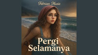 Pergi Selamanya