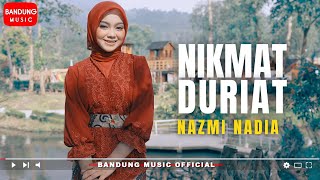 Nikmat Duriat - Nazmi Nadia