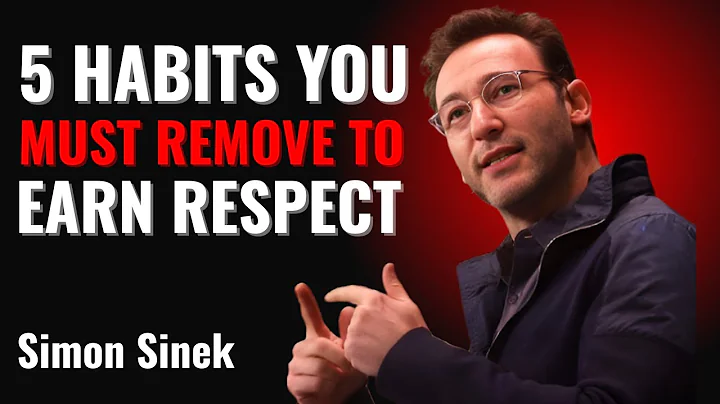 5 Habits  You Must Remove To Earn Respect | Simon Sinek Motivation