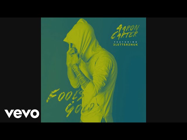 Aaron Carter - Fool's Gold (Audio) ft. 3LetterzNUK