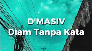 D'Masiv - Diam Tanpa Kata (Lirik)
