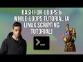 Bash For-Loops &amp; While-Loops Tutorial (A Linux Scripting Tutorial)