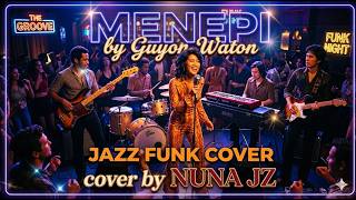 Menepi  Guyon Waton  Jazz Funk Cover By Nuna Jz  