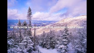 Ep. 03: Winter Backpacking in the Adirondack High Peaks