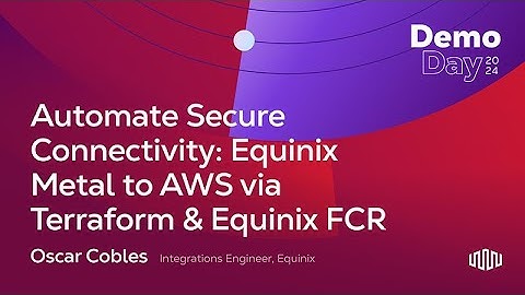 Automate Secure Connectivity: Equinix to AWS w/ Terraform | Oscar Cobles | Demo Day InfraCode 2024