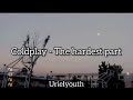 Coldplay - The hardest part (Subtitulado al español)