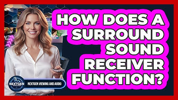 How Does A Surround Sound Receiver Function?