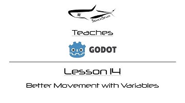 Godot 3.1 GDScript - Lesson 14 - Better Movement with Variables