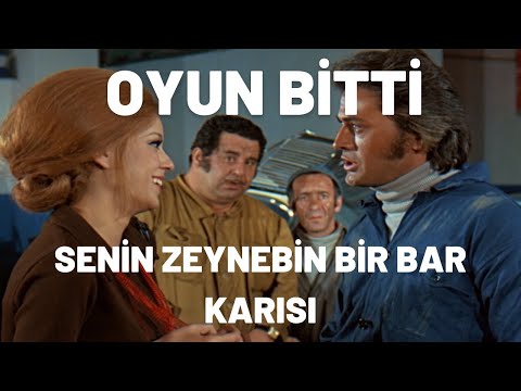 Senin Zeynebin Bir Bar Karısı | Oyun Bitti