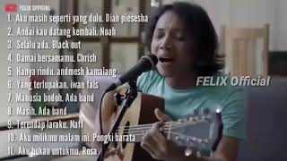 Kumpulan Lagu Felix Terbaru