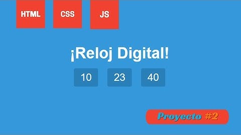 Cuando me piden hacer un RELOJ DIGITAL | HTML CSS JS | Proyecto 2