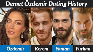 Demet Özdemir Dating History | Demet Özdemir Boyfriends List