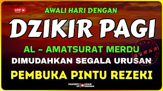 Dzikir Pagi Sesuai Sunnah Rasul  Zikir Pembuka Pintu Rezeki  Dzikir Mustajab Pagi
