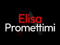 🎤 Elisa - Promettimi [ARK Karaoke + Cori]
