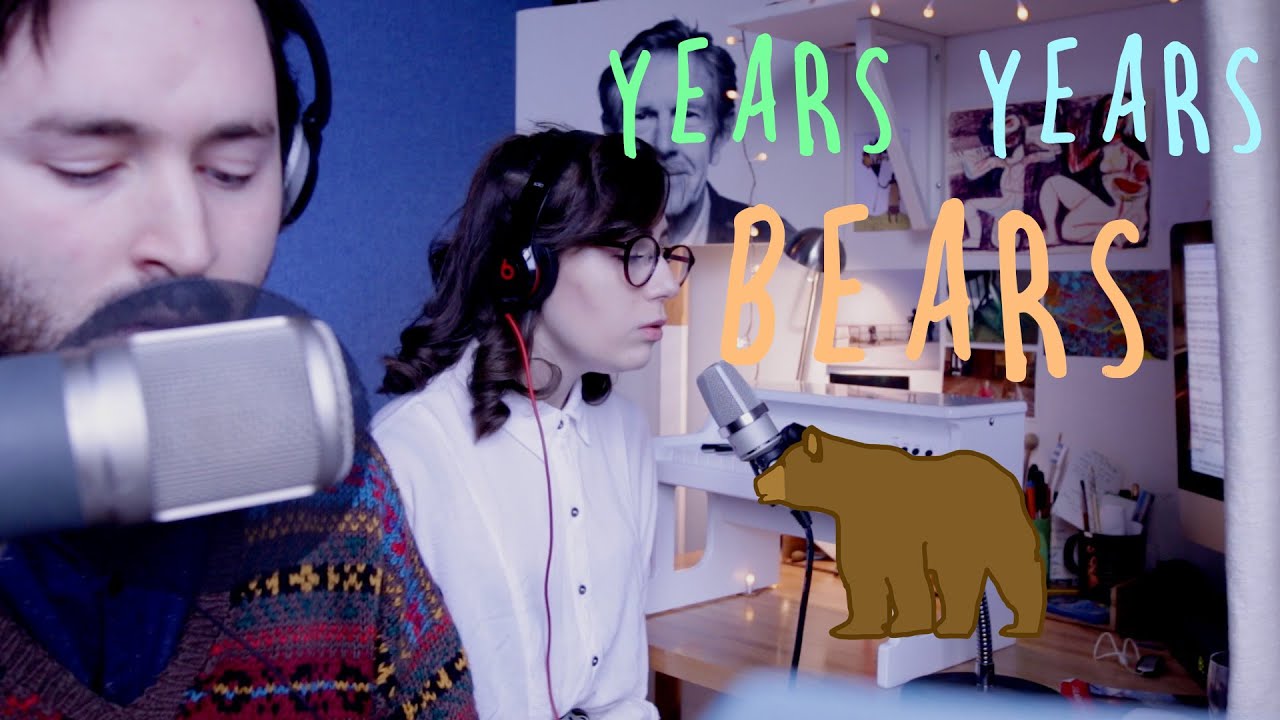 YEARS YEARS BEARS - Tom Rosenthal and dodie