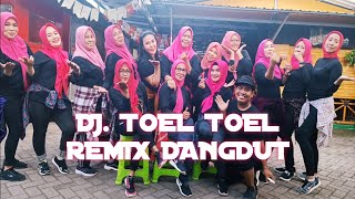 DJ. Toel Toel - Remix Dangdut - Zumba - Mamak Rempong