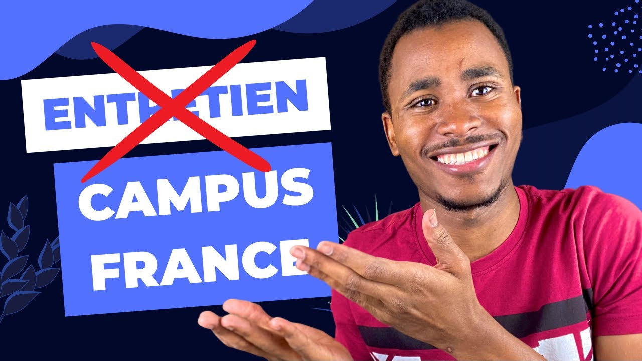 Attention l’entretien Campus France, ne faites pas ça pour éviter des problèmes