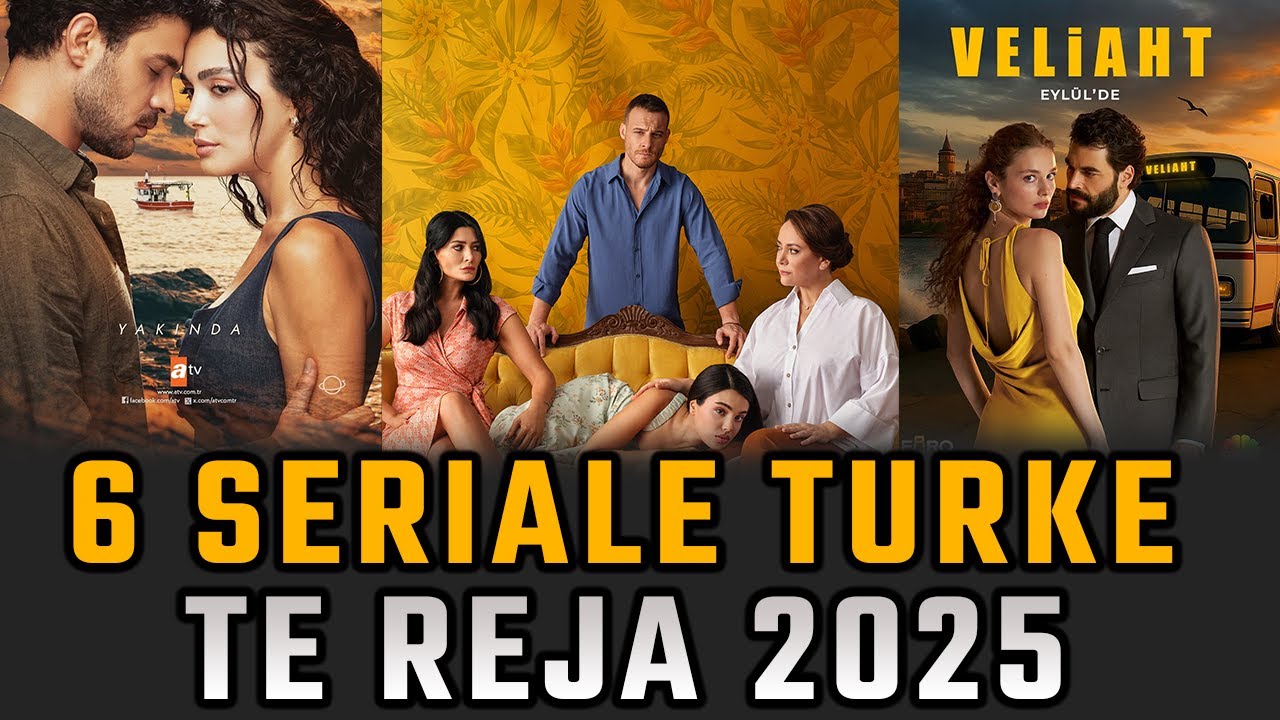 Top 6 Seriale Turke te Reja 2025 me Titra Shqip