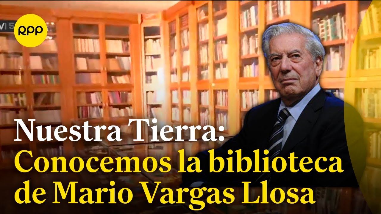 Conocemos la biblioteca personal de Mario Vargas Llosa en Arequipa ...