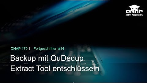 Backup mit QuDedup Extract Tool und entschlüsseln und verschieben| QNP 170 | #Fortgeschritten14