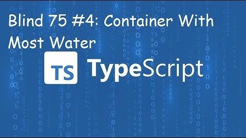 Container With Most Water - Blind 75 Problem 4 - Typescript