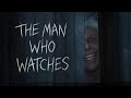 The Man Who Watches | Horror Short Film