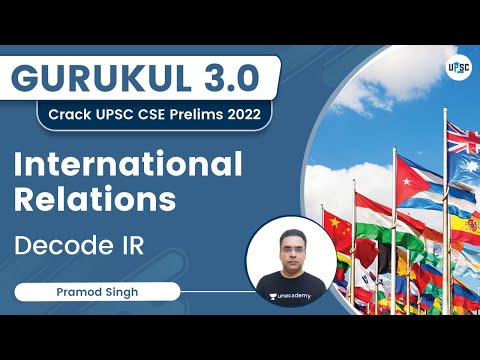 L1 | Decode IR | International Relations | Gurukul 3.0 | UPSC CSE/IAS 2022 | Pramod Singh