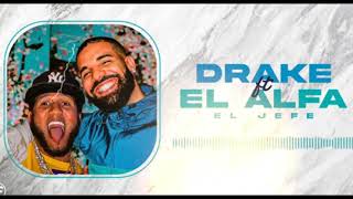 El Alfa "El Jefe" x Drake ( Se Filtra el Audio )