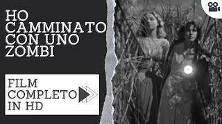 Ho camminato con uno zombi