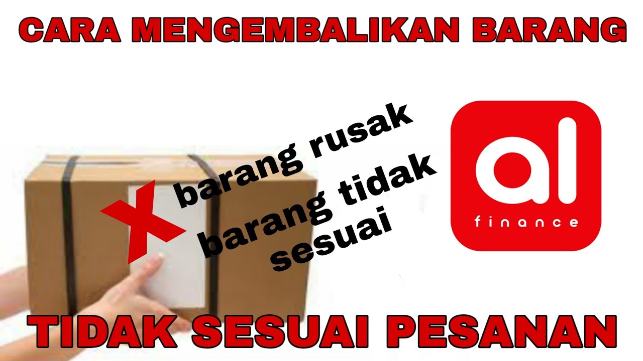 Cara mengembalikan/refund barang yang tidak sesuai/rusak || AKULAKU - YouTube
