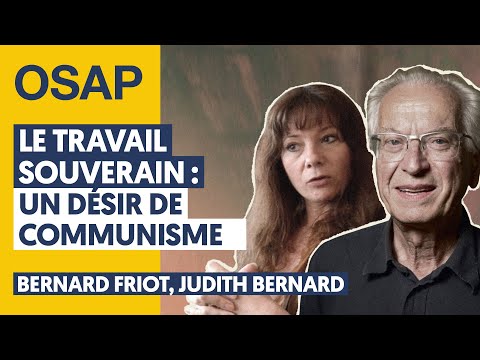 LE TRAVAIL SOUVERAIN : UN DÉSIR DE COMMUNISME | BERNARD FRIOT, JUDITH BERNARD