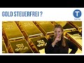 Gold kaufen und verkaufen: So geht's steuerfrei!