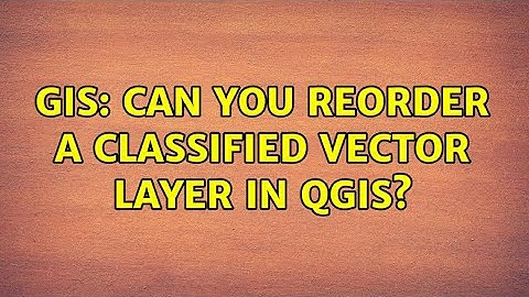 GIS: Can you reorder a classified vector layer in QGis? (3 Solutions!!)