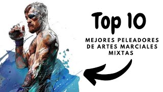 Top 10 Mejores peleadores de artes marciales mixtas en la UFC