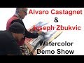 Alvaro Castagnet & Joseph Zbukvic Watercolor Demonstration