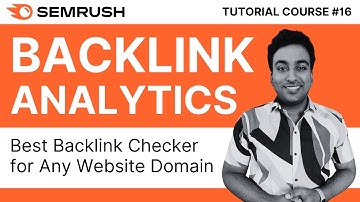 Find SEO Competitor Backlinks With Semrush Backlink Analytics | Semrush Tutorial Course | #16