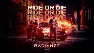 Radianze - Ride Or Die (OUT NOW)
