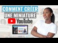 Comment crer une miniature youtube facilement et gratuitement 