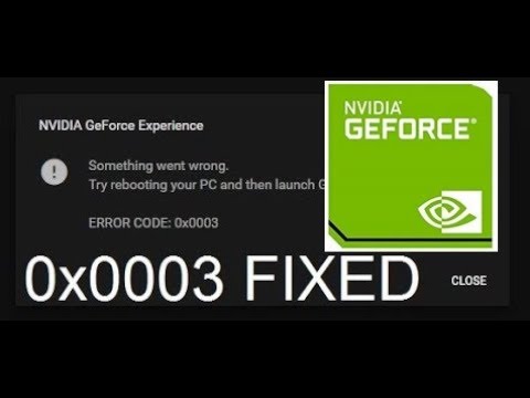 Nvidia experience error code 0x0003