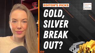 Gold, Silver Breakout or Fake Out Experts on What's Next
